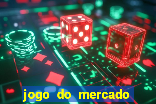 jogo do mercado com dinheiro infinito